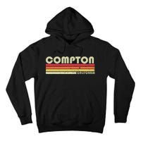 Compton Ca California Funny City Home Roots Gift Retro 80s Tall Hoodie