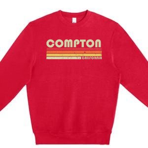 Compton Ca California Funny City Home Roots Gift Retro 80s Premium Crewneck Sweatshirt