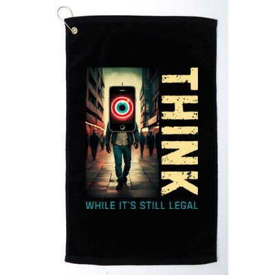 Conservative Cancel Culture Think While Its Still Legal Platinum Collection Golf Towel