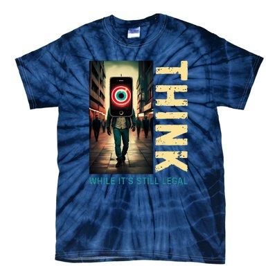 Conservative Cancel Culture Think While Its Still Legal Tie-Dye T-Shirt