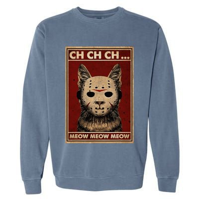 Ch Ch Ch Meow Meow Scary Halloween Cat Horror Slasher Movie Garment-Dyed Sweatshirt