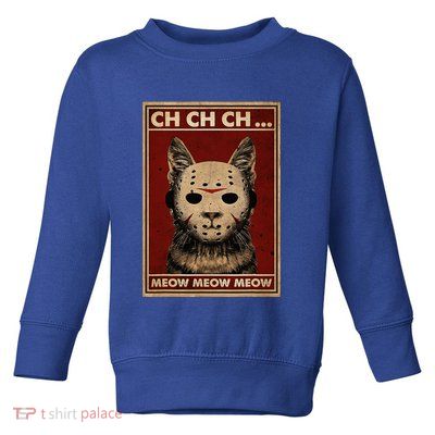 Ch Ch Ch Meow Meow Scary Halloween Cat Horror Slasher Movie Toddler Sweatshirt