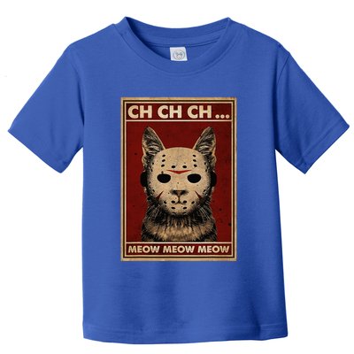 Ch Ch Ch Meow Meow Scary Halloween Cat Horror Slasher Movie Toddler T-Shirt