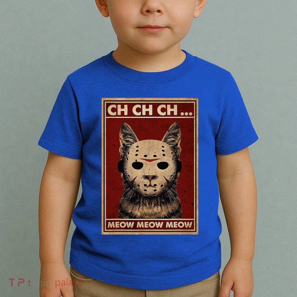 Ch Ch Ch Meow Meow Scary Halloween Cat Horror Slasher Movie Toddler T-Shirt