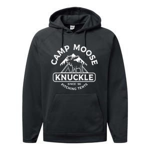 Camping Camper Camp Moose Knuckle Since 86 Pitching Tents Performance Fleece Hoodie