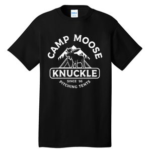 Camping Camper Camp Moose Knuckle Since 86 Pitching Tents Tall T-Shirt