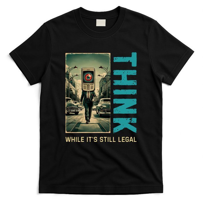 Conservative Cancel Culture Think While Its Still Legal T-Shirt