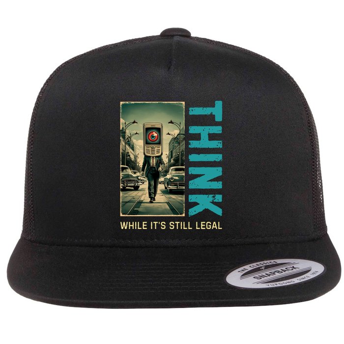Conservative Cancel Culture Think While Its Still Legal Flat Bill Trucker Hat