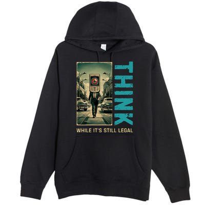 Conservative Cancel Culture Think While Its Still Legal Premium Pullover Hoodie