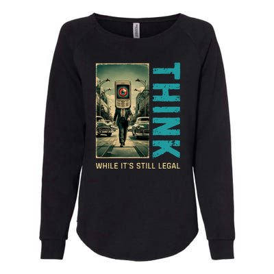 Conservative Cancel Culture Think While Its Still Legal Womens California Wash Sweatshirt