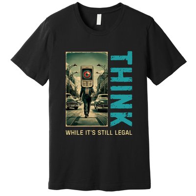 Conservative Cancel Culture Think While Its Still Legal Premium T-Shirt