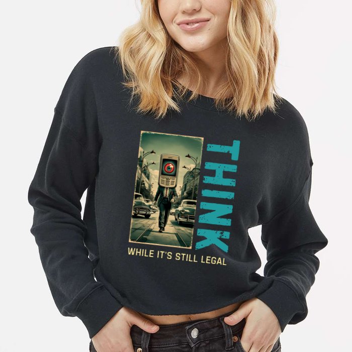 Conservative Cancel Culture Think While Its Still Legal Cropped Pullover Crew