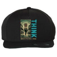 Conservative Cancel Culture Think While Its Still Legal Wool Snapback Cap