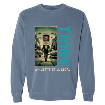 Conservative Cancel Culture Think While Its Still Legal Garment-Dyed Sweatshirt