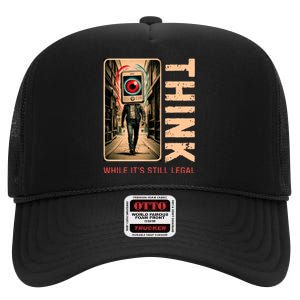 Conservative Cancel Culture Think While Its Still Legal High Crown Mesh Back Trucker Hat