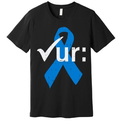 Colorectal Colon Cancer Awareness Blue Ribbon Colonoscopy  Premium T-Shirt