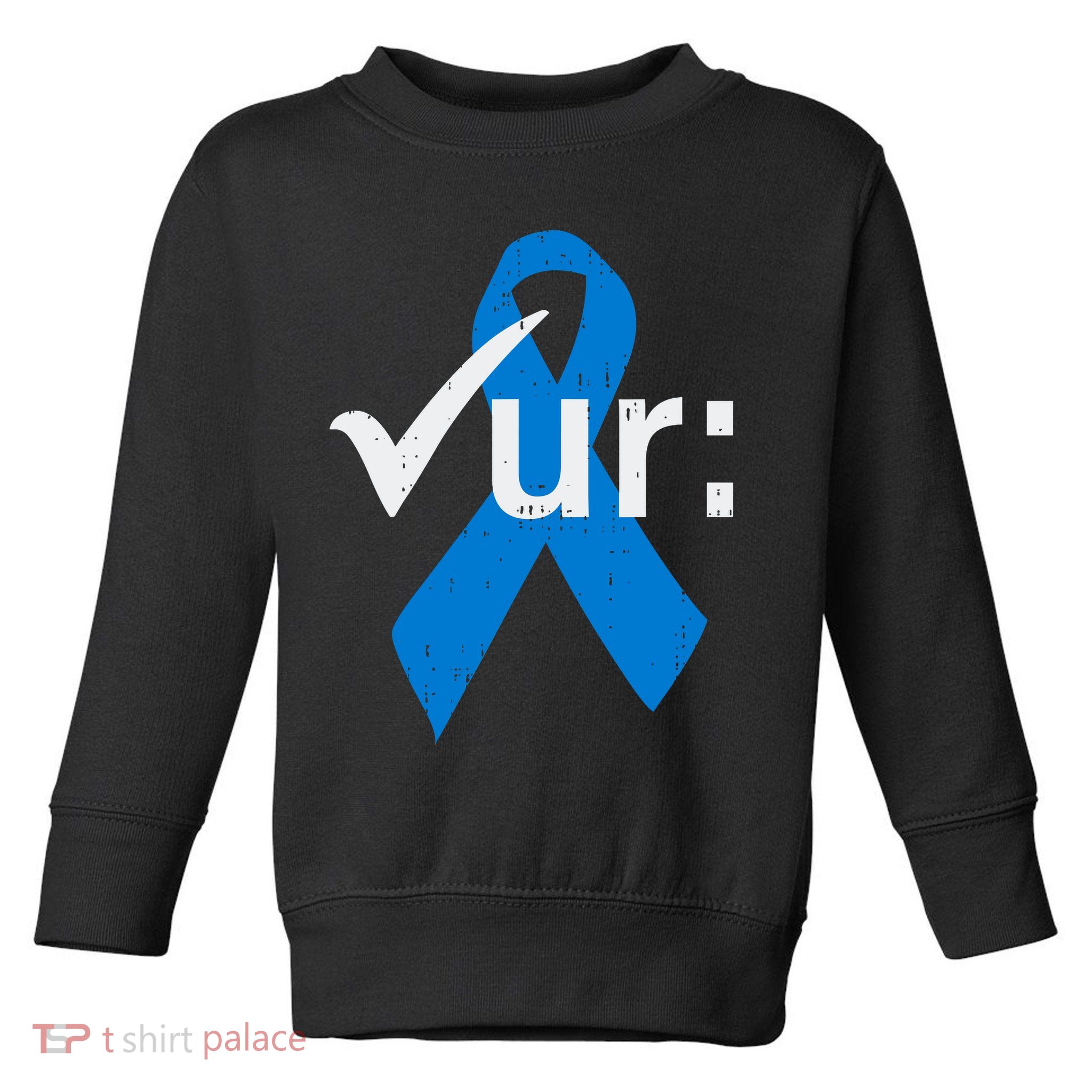 Colorectal Colon Cancer Awareness Blue Ribbon Colonoscopy  Toddler Sweatshirt