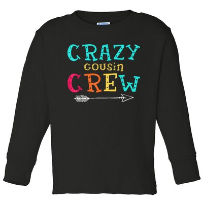 Crazy Cousin Crew Kids Adult Funny Gifts Toddler Long Sleeve Shirt