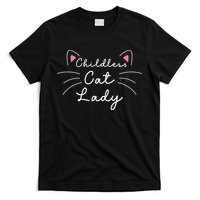 Cute Childless Cat Ladies Childless Cat Lady T-Shirt