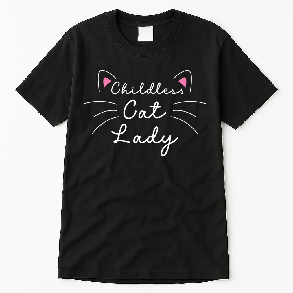 Cute Childless Cat Ladies Childless Cat Lady Tall T-Shirt