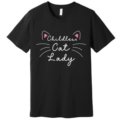 Cute Childless Cat Ladies Childless Cat Lady Premium T-Shirt