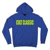 Cult Classic Hoodie