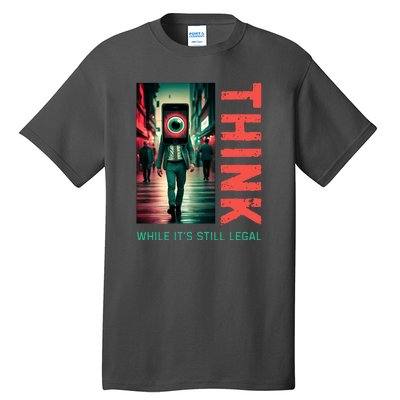 Conservative Cancel Culture Think While Its Still Legal Tall T-Shirt