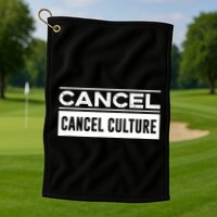 Cancel Cancel Culture Golf Towel