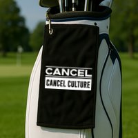 Cancel Cancel Culture Golf Towel