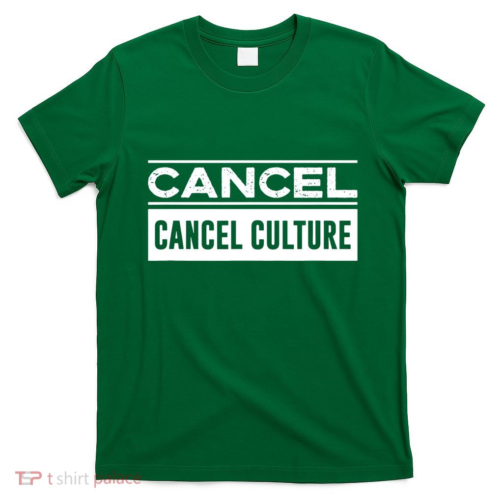 Cancel Cancel Culture T-Shirt