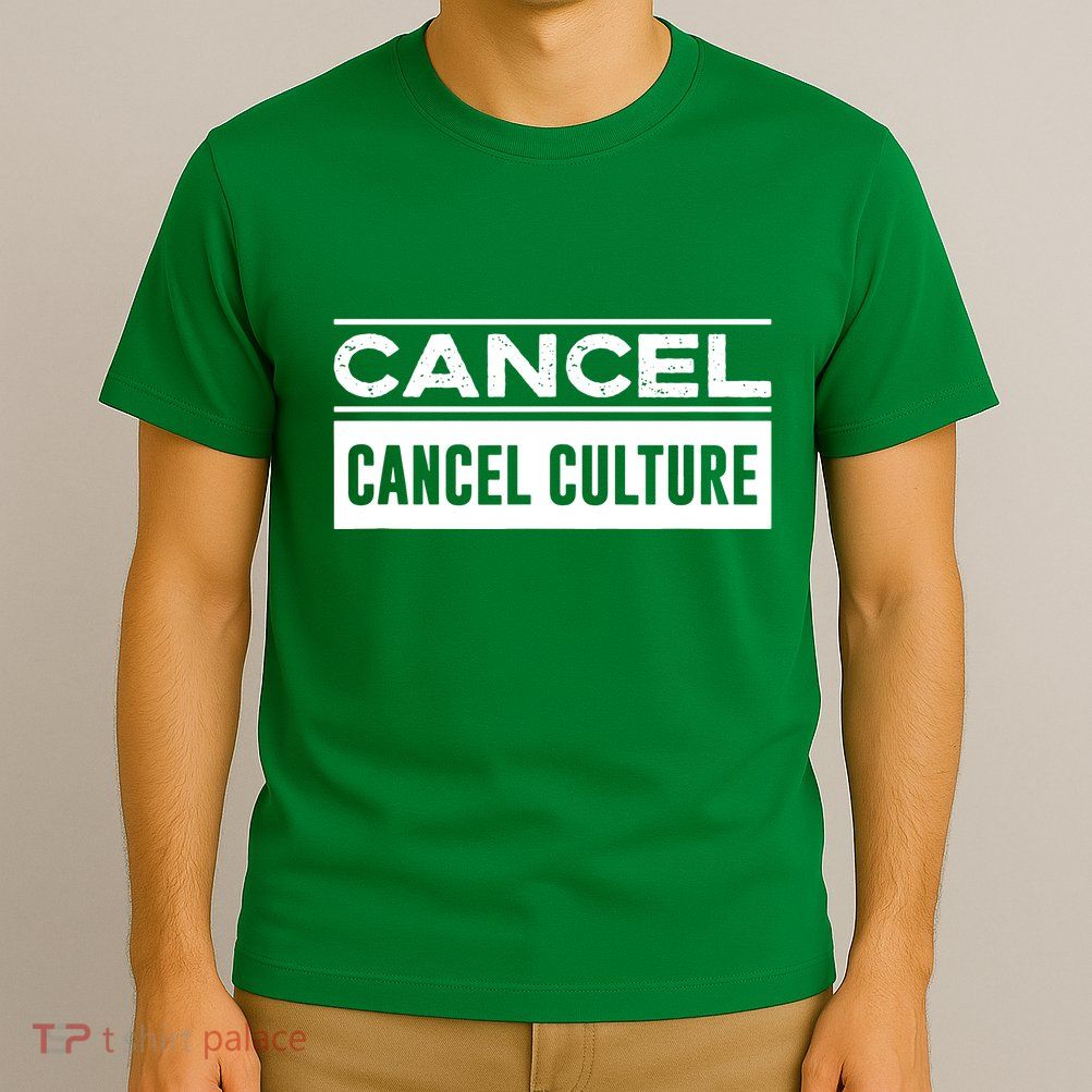 Cancel Cancel Culture T-Shirt
