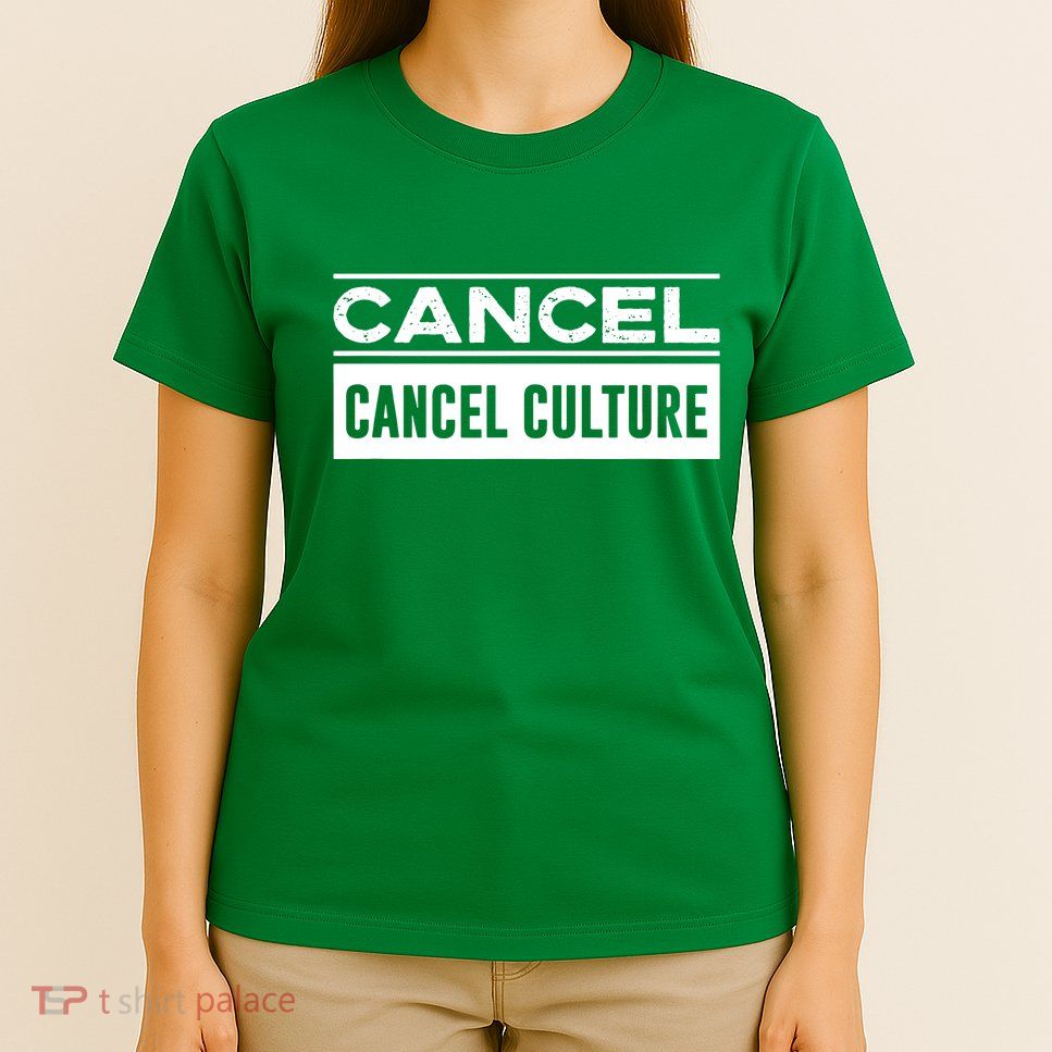Cancel Cancel Culture T-Shirt