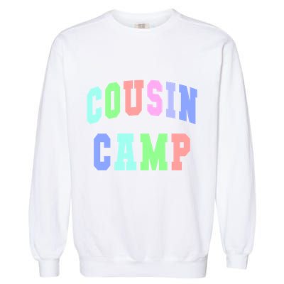 College Cousin Camp Aunt Team Family Vibes Best Ever Gift Garment-Dyed Sweatshirt