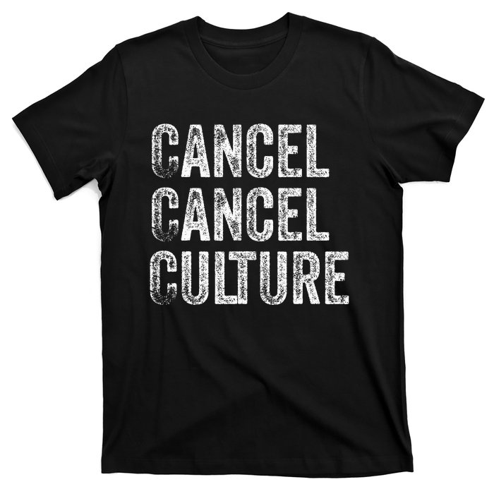 Cancel Cancel Culture Anti Cancel Culture Not Woke T-Shirt