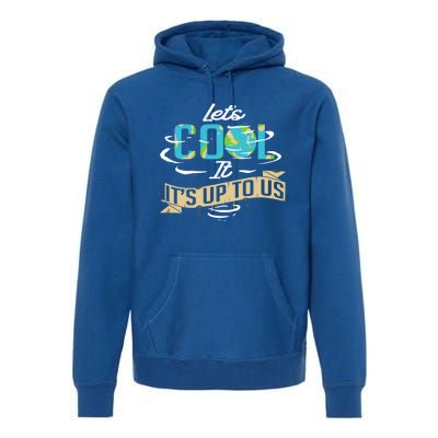 Climate Change Cool Gift Premium Hoodie