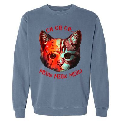 Ch Ch Ch Meow Meow Halloween Scary Cat Garment-Dyed Sweatshirt