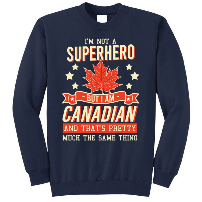 Canadian Canada Citizen Flag Superhero Power Eh Tall Sweatshirt