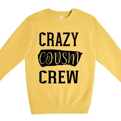 Crazy Cousin Crew Gift Premium Crewneck Sweatshirt