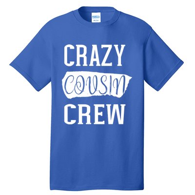 Crazy Cousin Crew Gift Tall T-Shirt