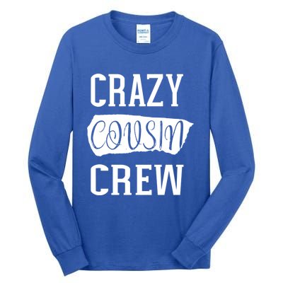 Crazy Cousin Crew Gift Tall Long Sleeve T-Shirt