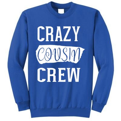 Crazy Cousin Crew Gift Tall Sweatshirt