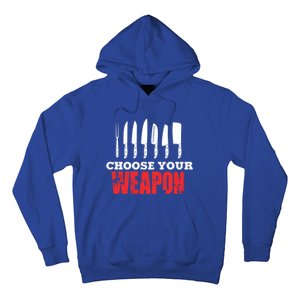 Cute Cooking Cute Gift For Chef Choose Your Weapon Gift Hoodie