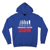 Cute Cooking Cute Gift For Chef Choose Your Weapon Gift Hoodie