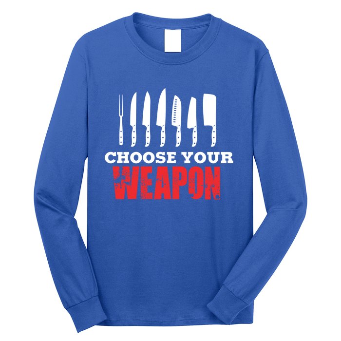 Cute Cooking Cute Gift For Chef Choose Your Weapon Gift Long Sleeve Shirt