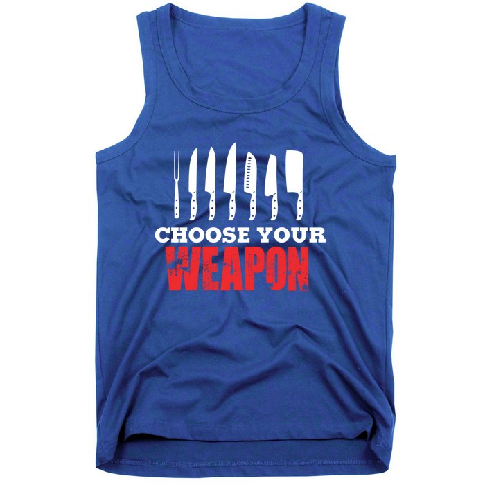 Cute Cooking Cute Gift For Chef Choose Your Weapon Gift Tank Top