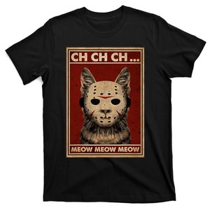 Ch Ch Ch Meow Meow Scary Halloween Cat Horror Slasher Movie T-Shirt