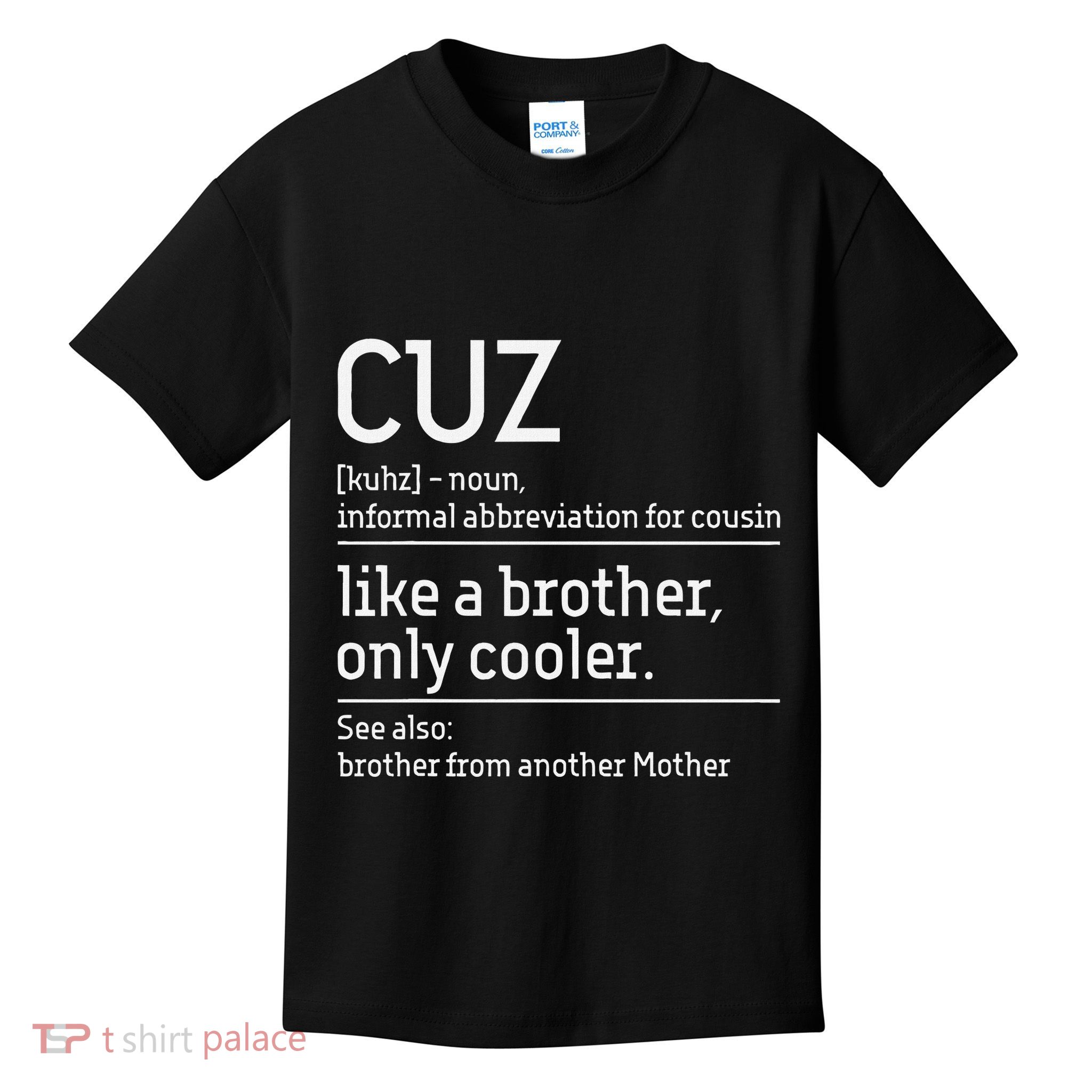 Cuz Cousin Cousins Matching Family Member Childhood Kids T-Shirt