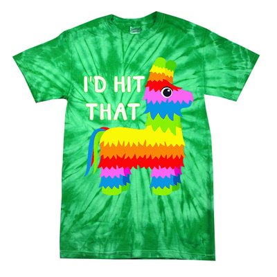 Costume Cinco De Mayo Funny Ideas I'd Hit That Pinata Tie-Dye T-Shirt