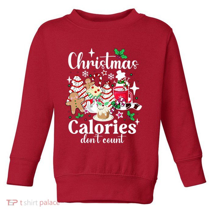 Christmas Calories DonT Count Toddler Sweatshirt