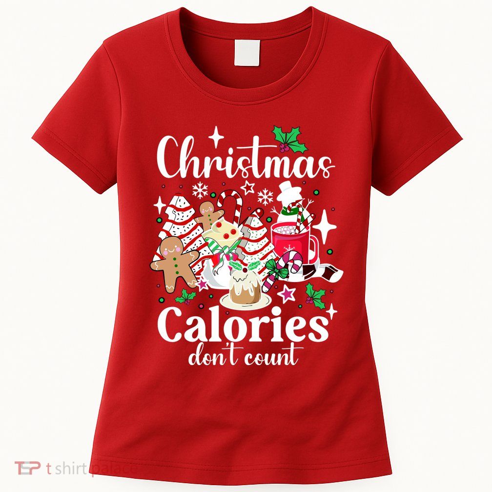 Christmas Calories DonT Count Womens T-Shirt